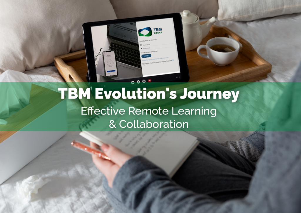TBM Evolution's Journey to Effective Remote Learning and Collaboration ...